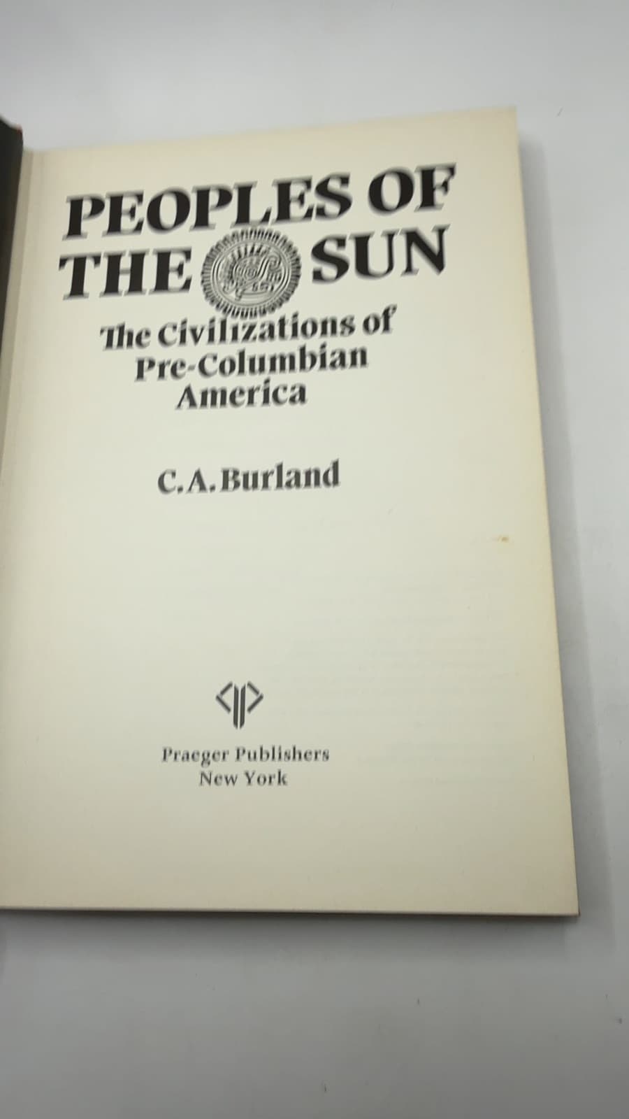 Peoples of the Sun: The Civilizations of Pre-Columbian America by C.A. Burland - title page