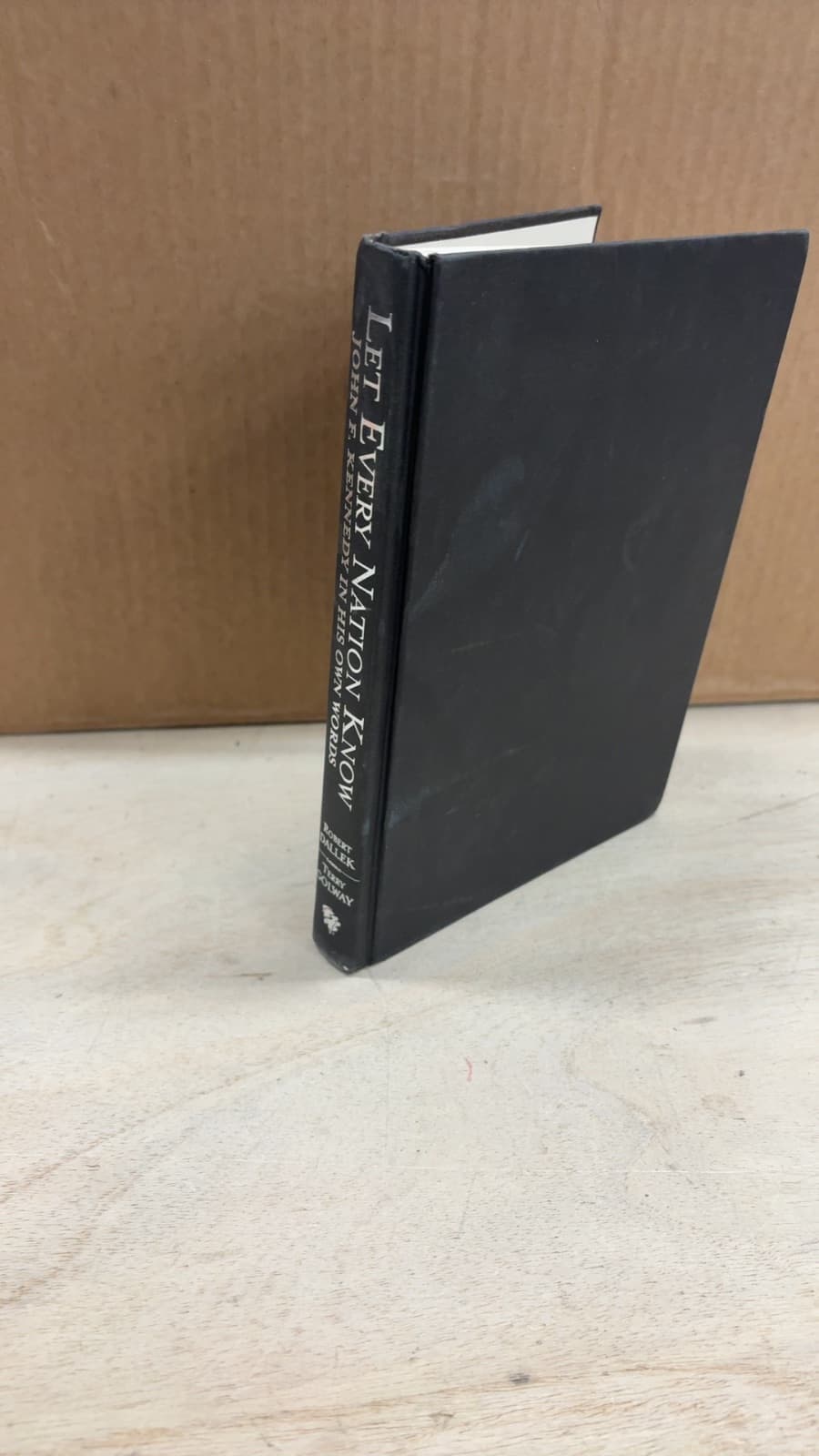 LET Every Nation Know by Robert Dallek and Terry Golway - front cover