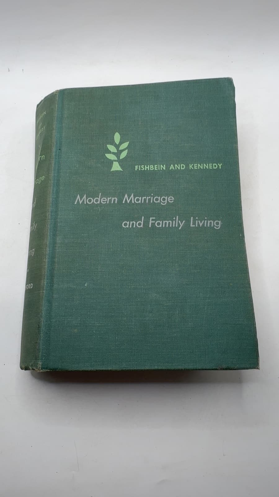Modern Marriage and Family Living by Morris Fishbein, Ph.D., and Ernest W. Burgess, Ph.D. - title page