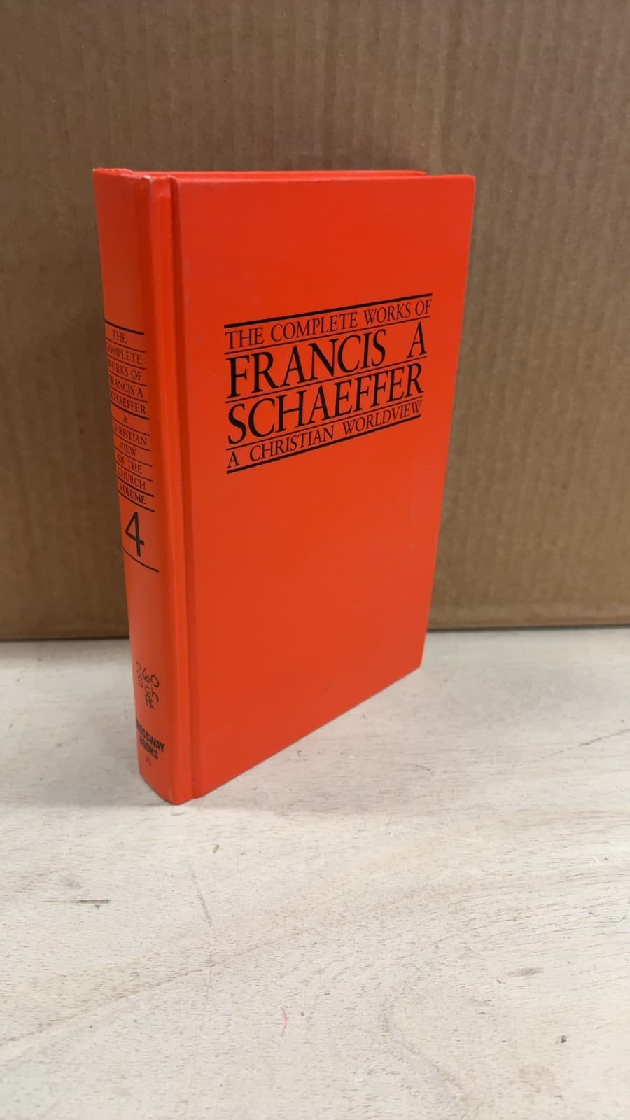 The Complete Works of Francis A. Schaeffer: A Christian Worldview by Francis A. Schaeffer - front cover