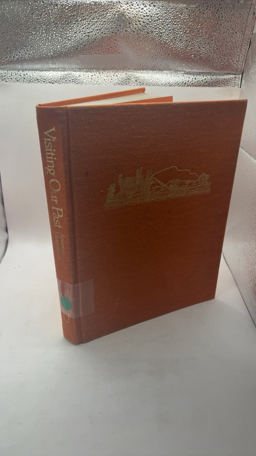 Visiting Our Past: America's Historylands by Daniel J. Boorstin, Richard R. Beeman, Ray Allen Billington, Joe B. Frantz, Brooke Hindle, Charles Pierce Roland, James Morton Smith, Wilcomb E. Washburn - front cover