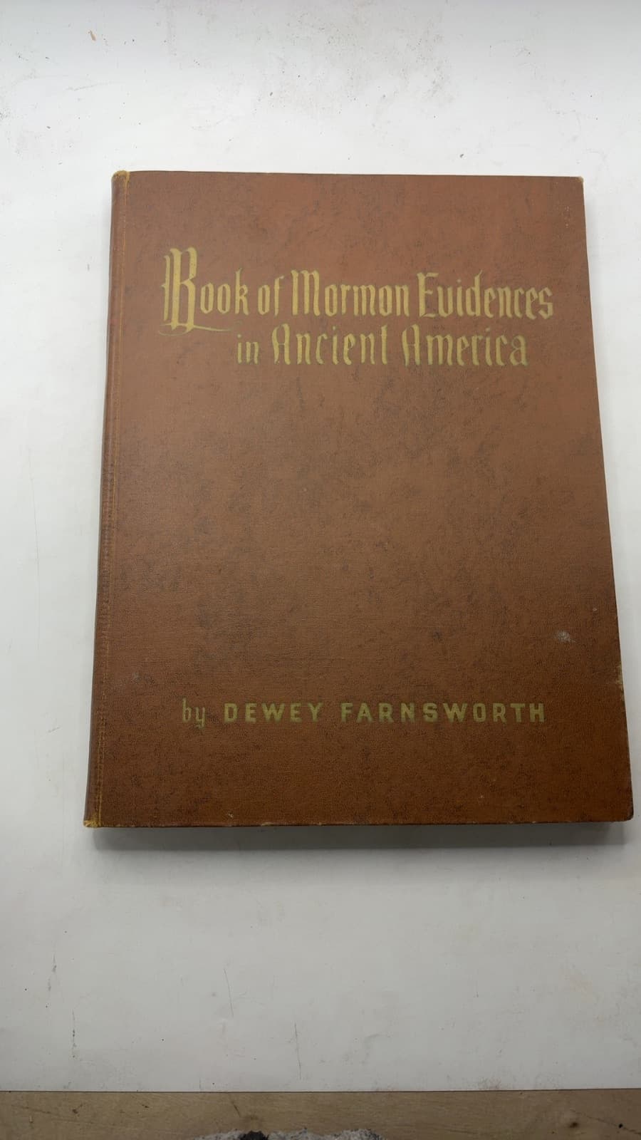 Book of Mormon Evidences in Ancient America by Dewey Farnsworth - title page