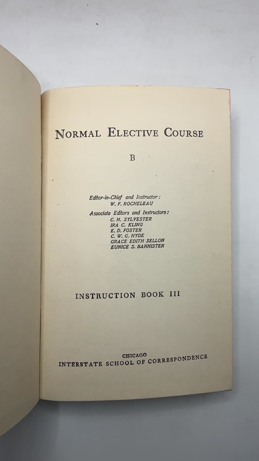 Normal Elective Course B by W. F. Rocheleau, C. H. Sylvester, Ira C. Kling, E. D. Foster, C. W. G. Hyde, Grace Edith Sellon, Eunice S. Bannister - title page