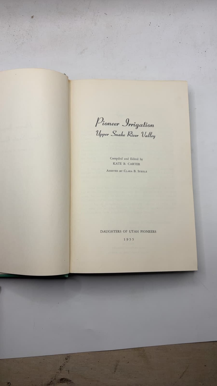 Pioneer Irrigation Upper Snake River Valley by Compiled and Edited by Kate B. Carter, Assisted by Clara B. Steele - title page