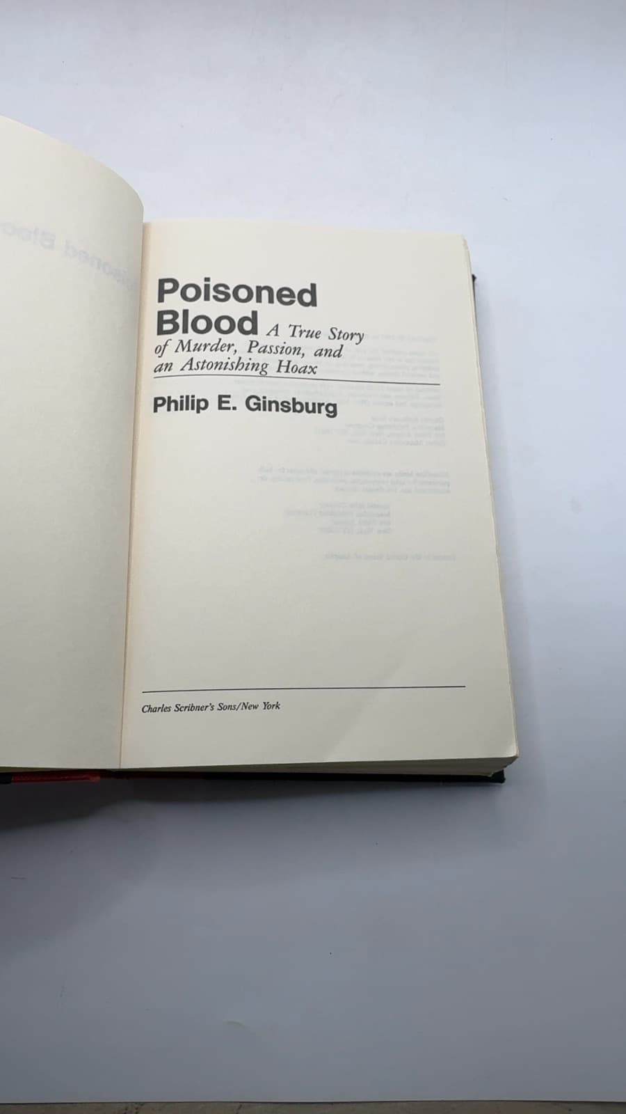 Poisoned Blood: A True Story of Murder, Passion, and an Astonishing Hoax by Philip E. Ginsburg - title page