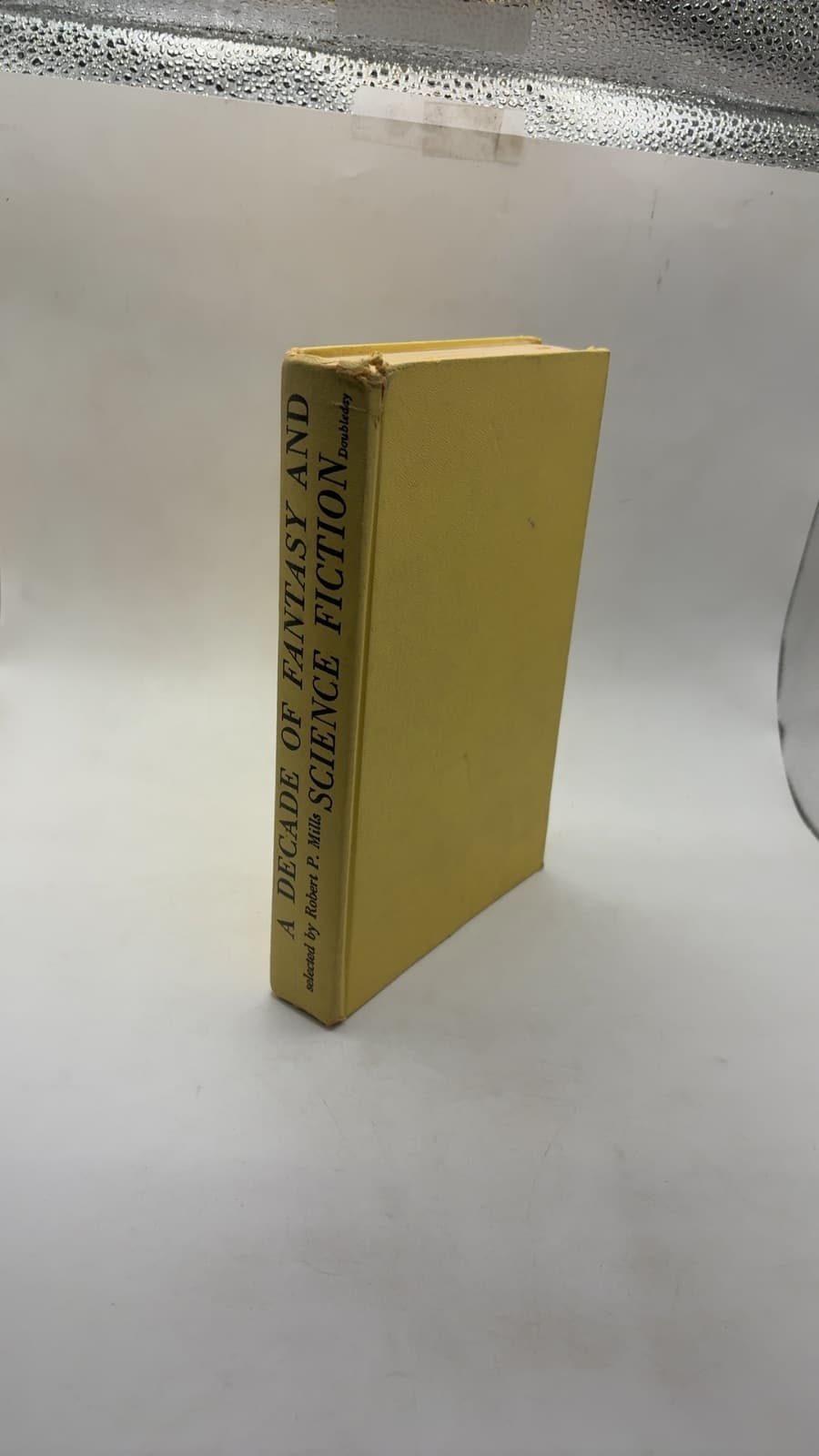 A Decade OF Fantasy AND Science Fiction by Robert P. Mills (selected by) - front cover