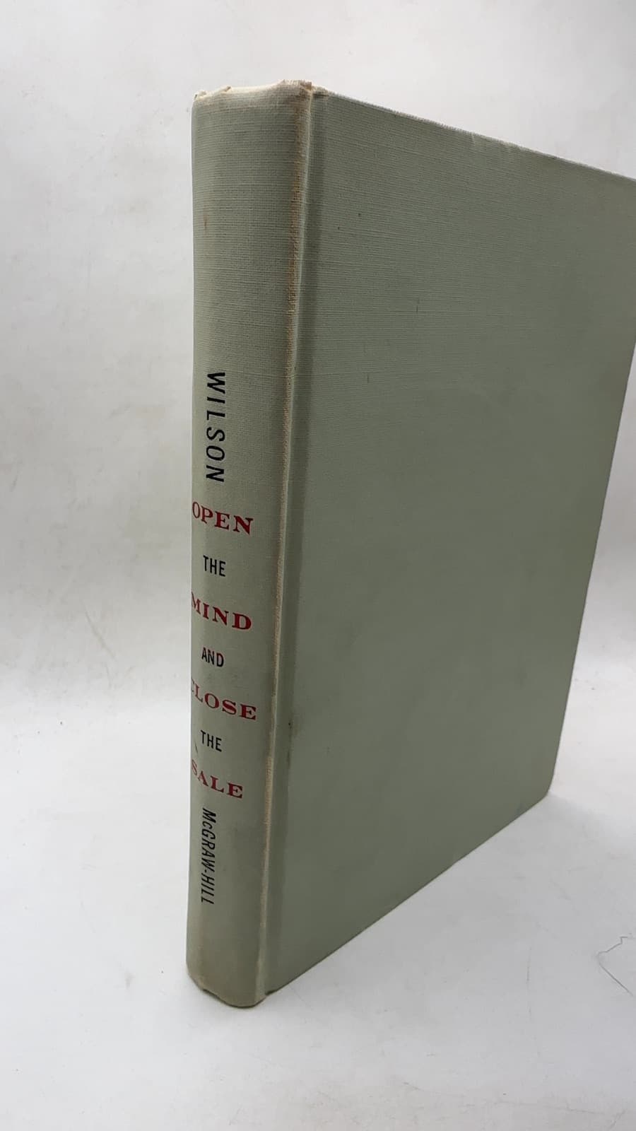 Open the Mind and Close the Sale by John M. Wilson - front cover