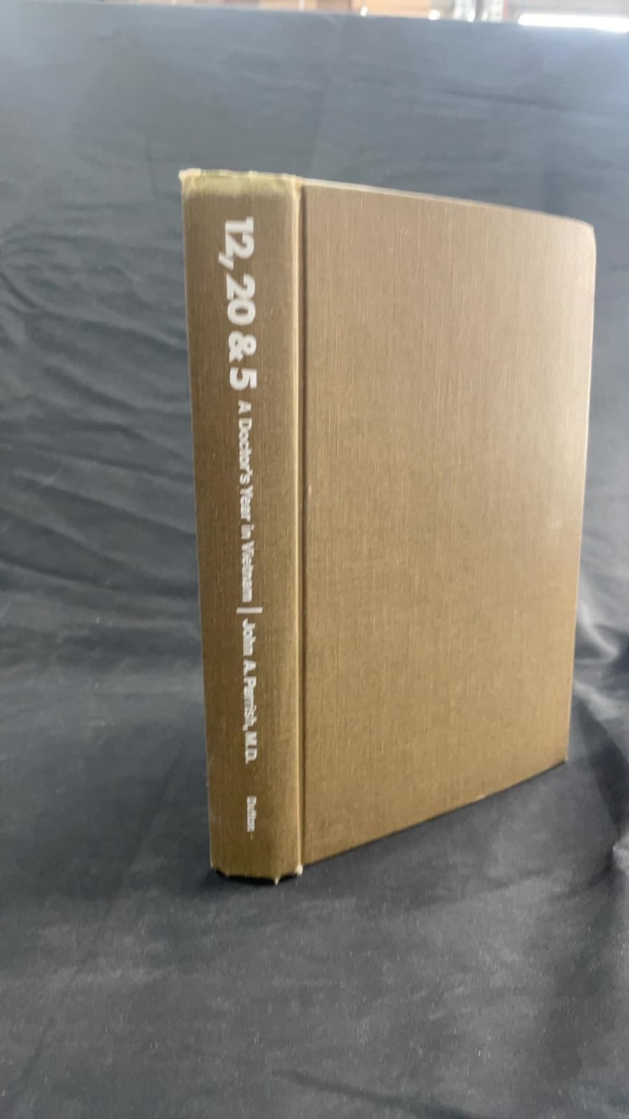 12, 20 & 5 A Doctor's Year In Vietnam by John A. Parrish M.D. - front cover