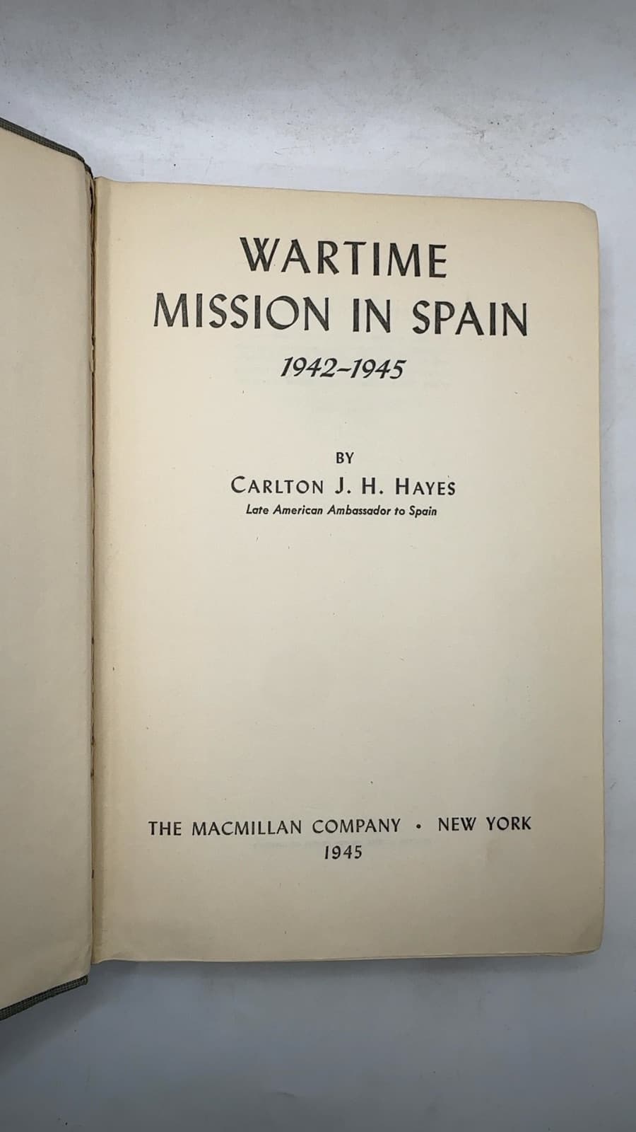 Wartime Mission in Spain 1942-1945 by Carlton J. H. Hayes - title page