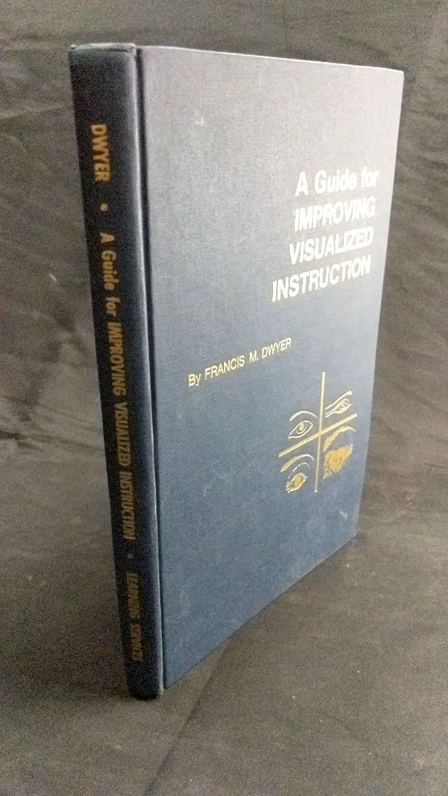 A Guide for Improving Visualized Instruction by Francis M. Dwyer - front cover