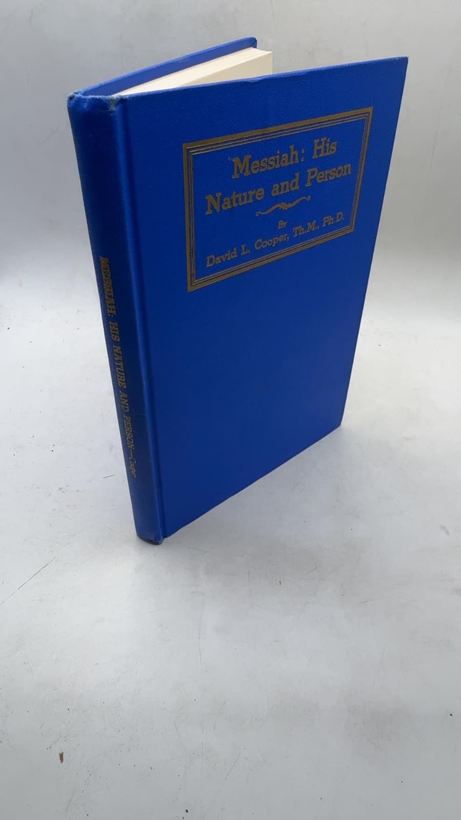 Messiah: His Nature and Person by David L. Cooper, Th.M., Ph.D. - front cover