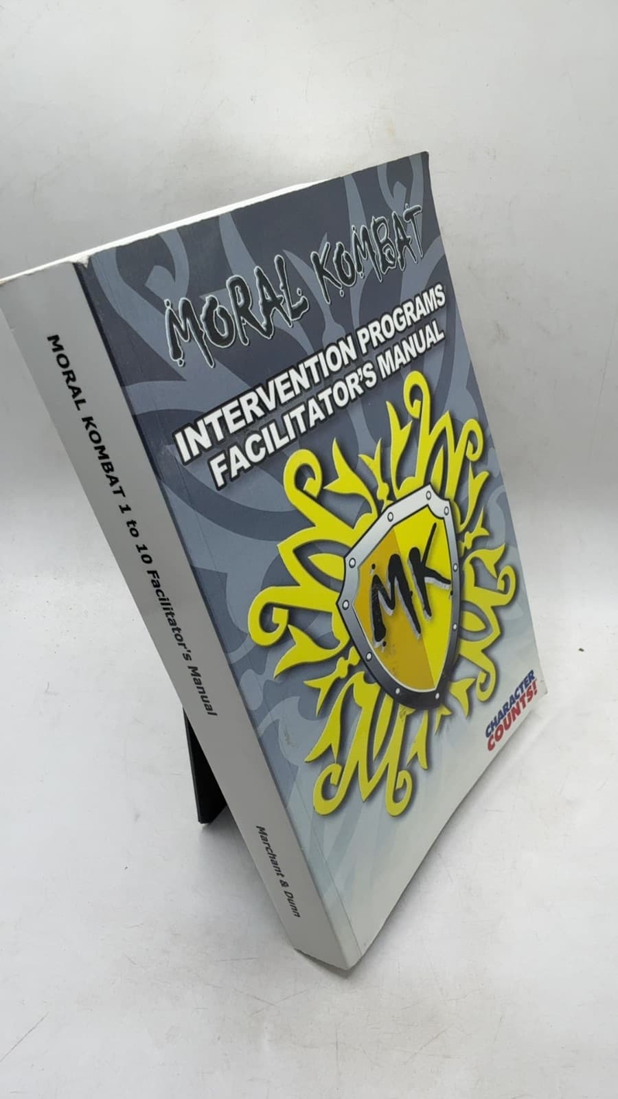 Moral Kombat: Intervention Programs Facilitator's Manual by Carrie D. Marchant, M.A., Criminology; Debbie Dunn, M.A. - front cover