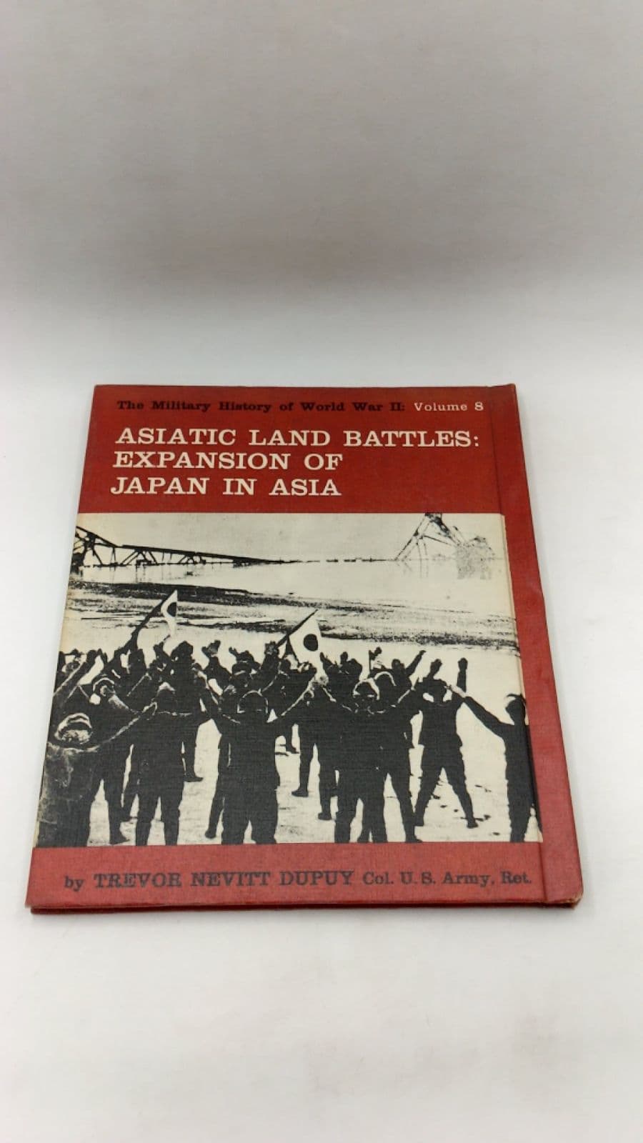Asiatic Land Battles: The Expansion of Japan in Asia by Trevor Nevitt Dupuy - additional view