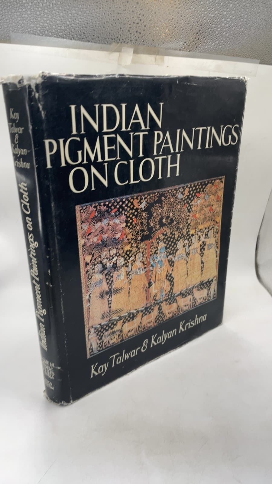 Indian Pigment Paintings ON Cloth by Kay Talwar & Kalyan Krishna - front cover
