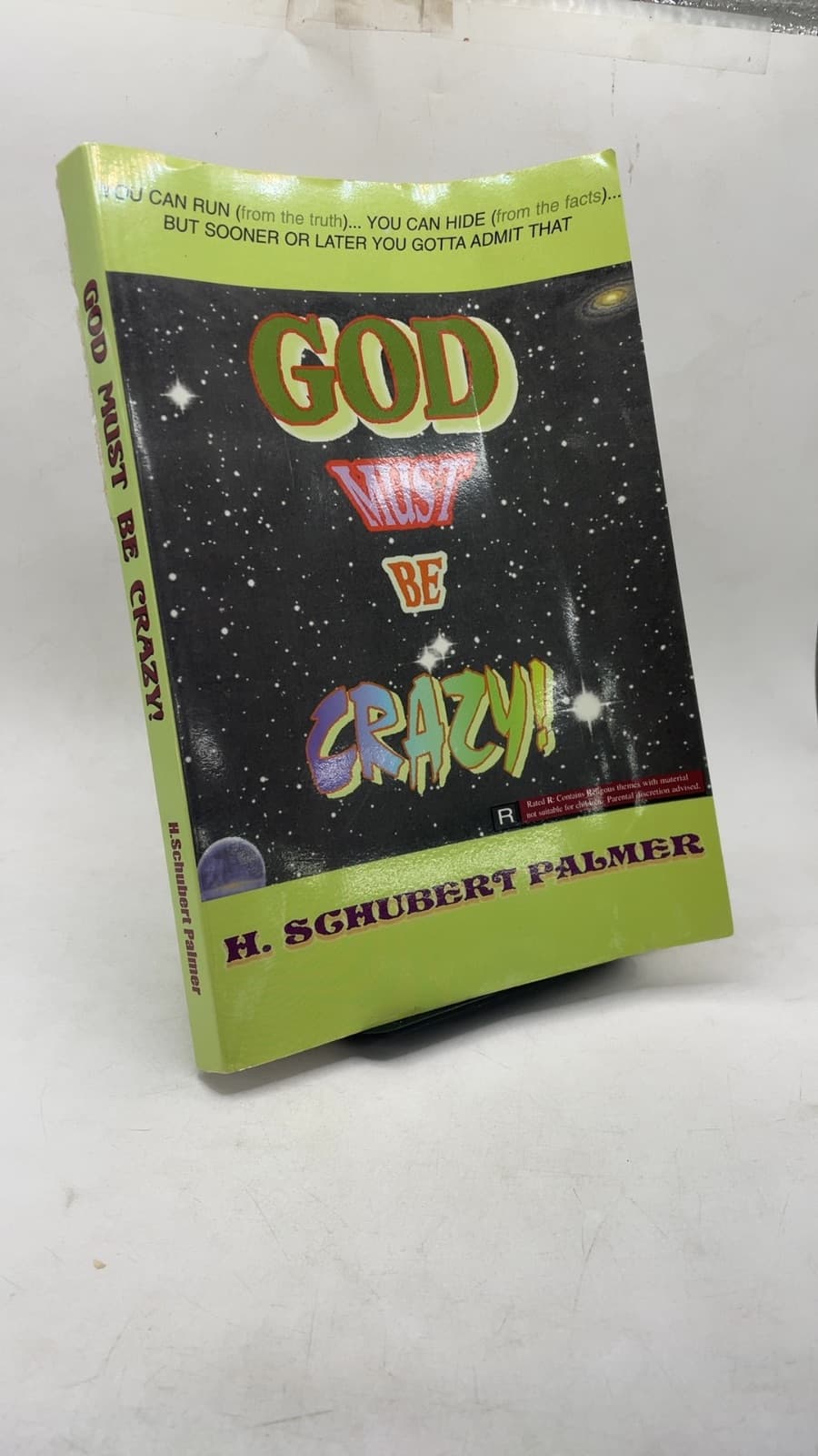 GOD Must Be... Crazy! by H. Schubert Palmer M.D. - front cover