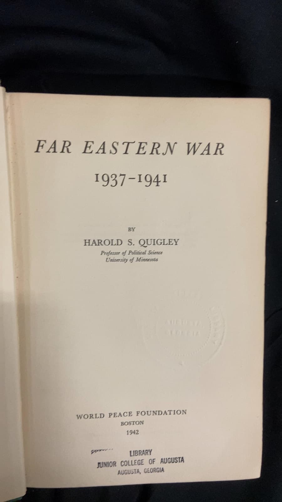 Far Eastern War 1937-1941 by Harold S. Quigley - title page