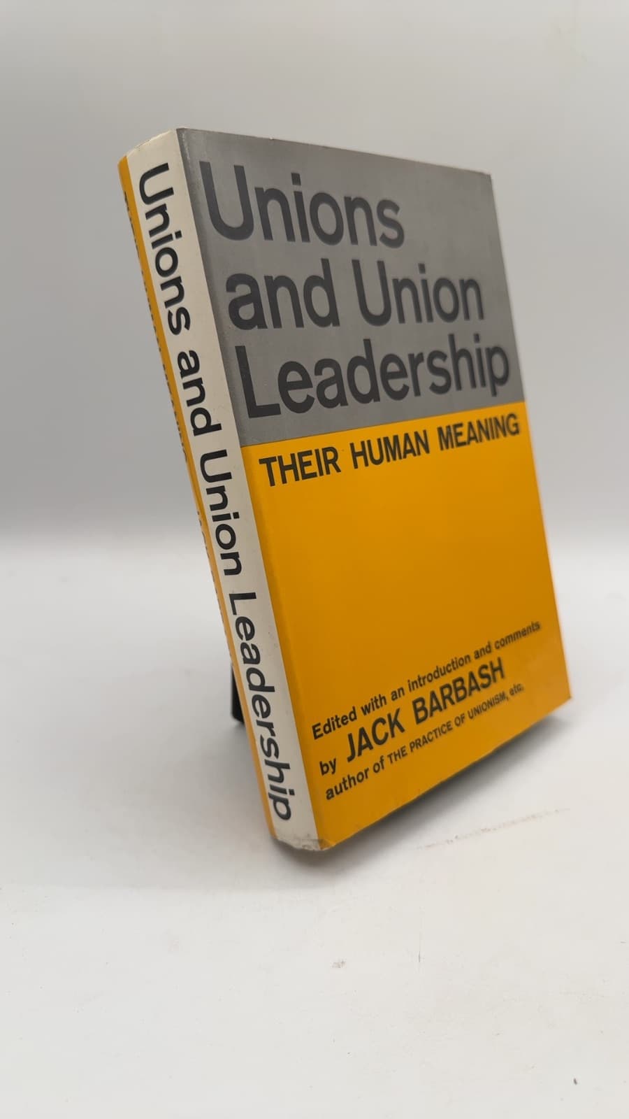 Unions and Union Leadership: Their Human Meaning by Jack Barbash - front cover