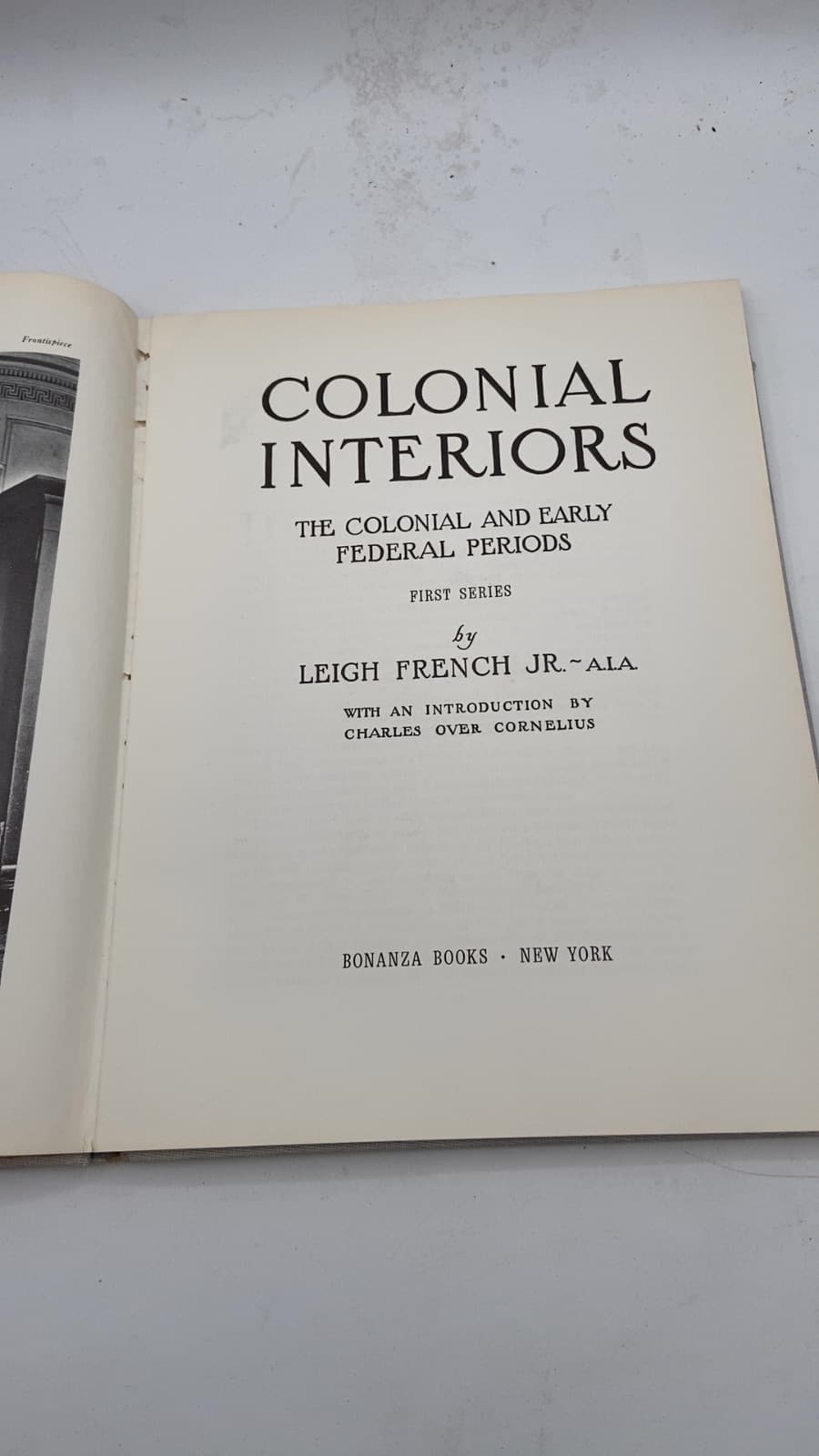 Colonial Interiors: The Colonial and Early Federal Periods, First Series by Leigh French Jr. - A.I.A. - title page