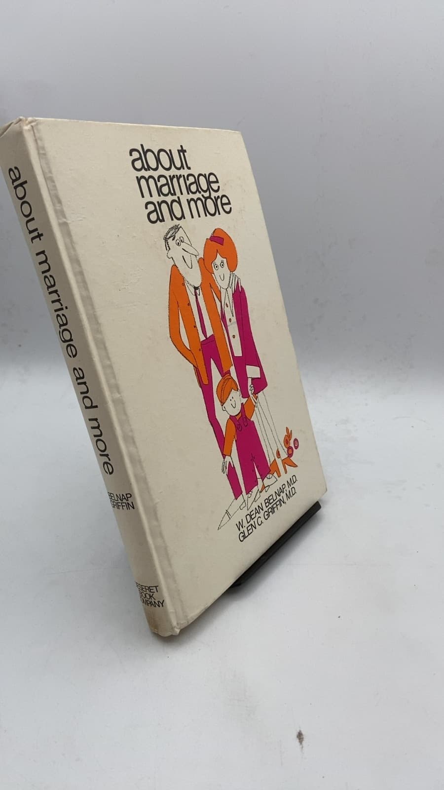 About Marriage and More by Glen C. Griffin, M.D. and W. Dean Belnap, M.D. - front cover