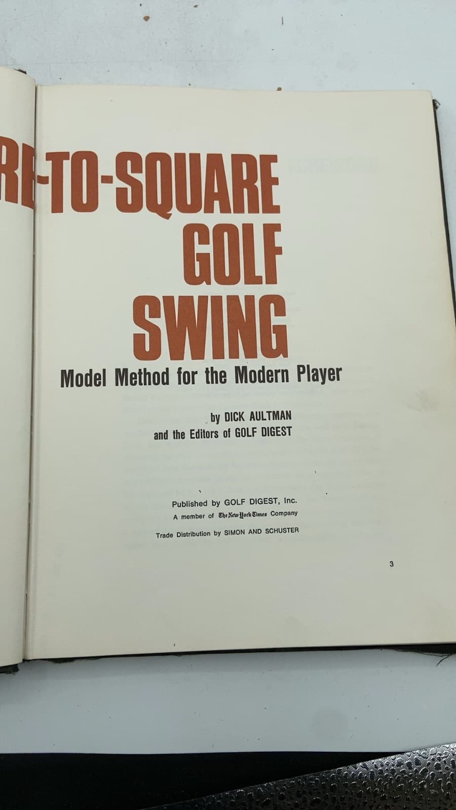 The Square-to-Square Golf Swing: Model Method for the Modern Player by Dick Aultman and the Editors of Golf Digest - title page