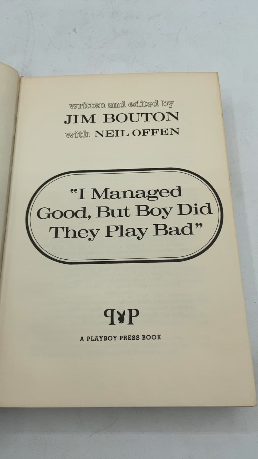 "I Managed Good, But Boy Did They Play Bad" by Jim Bouton with Neil Offen - title page