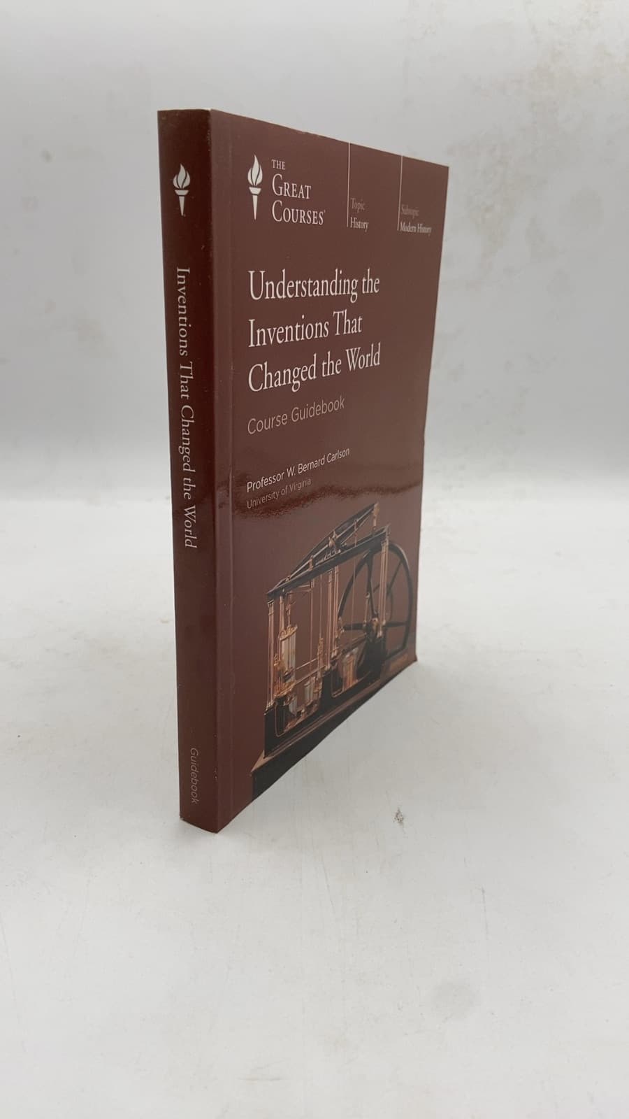 Understanding the Inventions That Changed the World by W. Bernard Carlson, Ph.D. - front cover