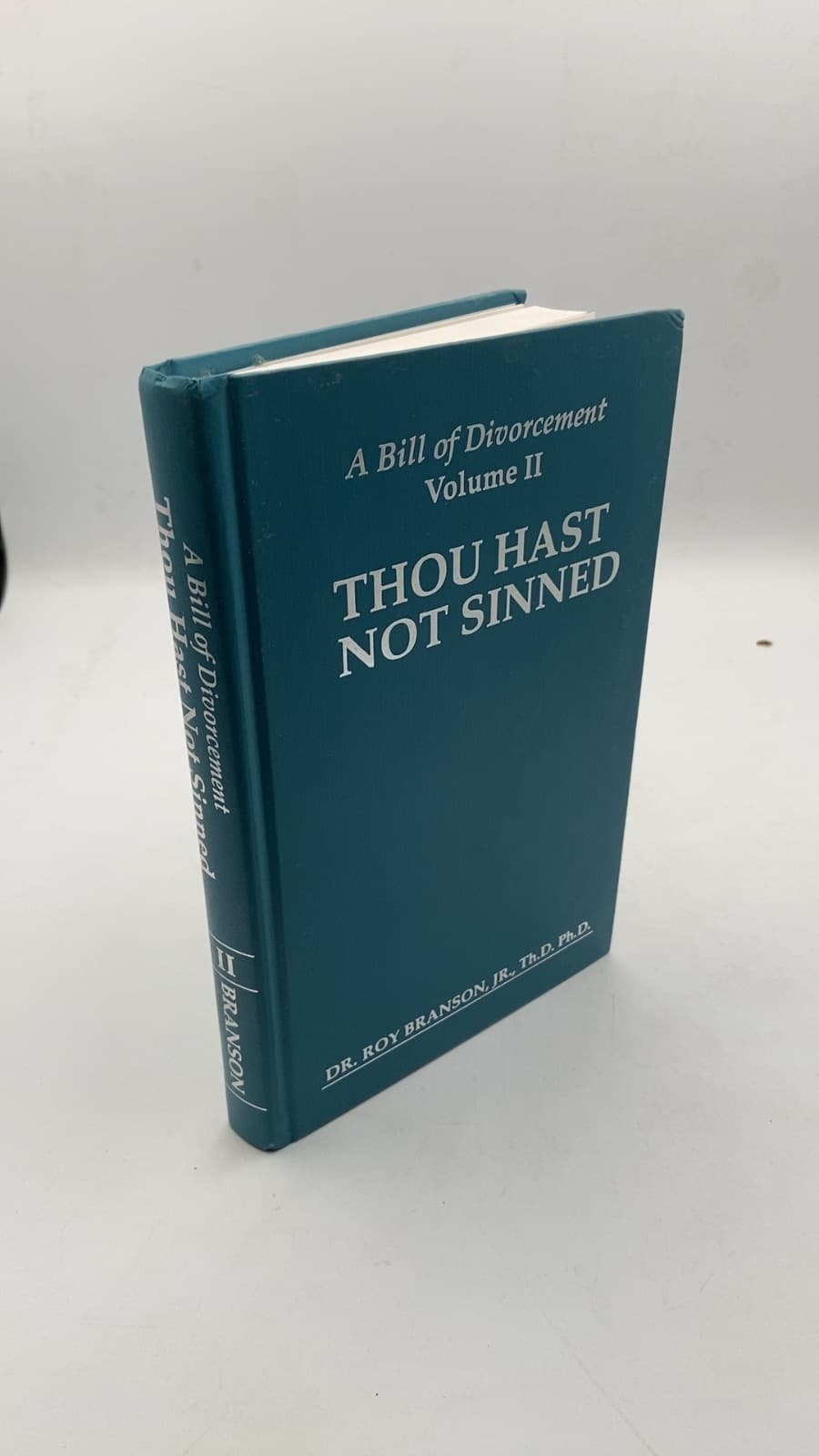 A Bill of Divorcement Volume II: Thou Hast Not Sinned by Roy Branson, Jr., Th.D. Ph.D. - front cover