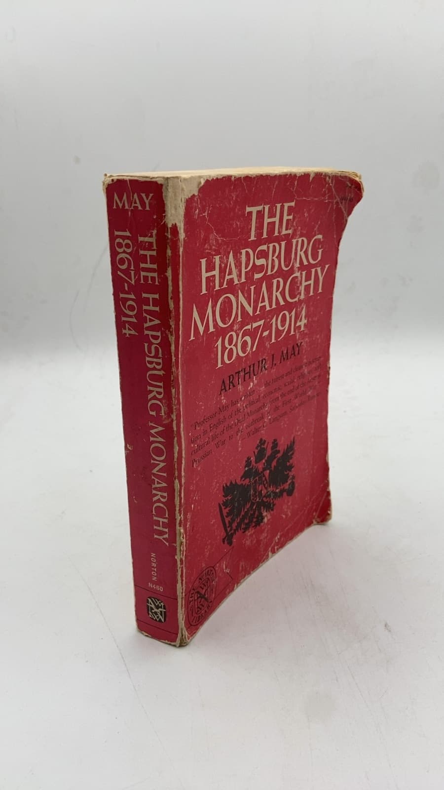 The Hapsburg Monarchy 1867-1914 by Arthur J. May - front cover