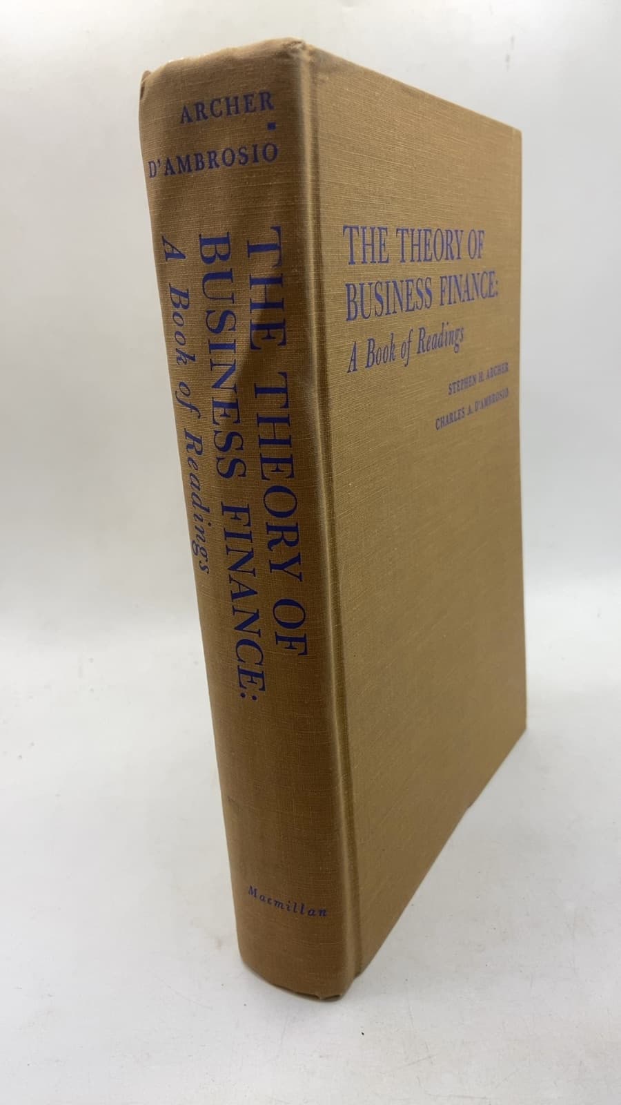 The Theory of Business Finance: A Book of Readings by Stephen H. Archer and Charles A. D'Ambrosio - front cover