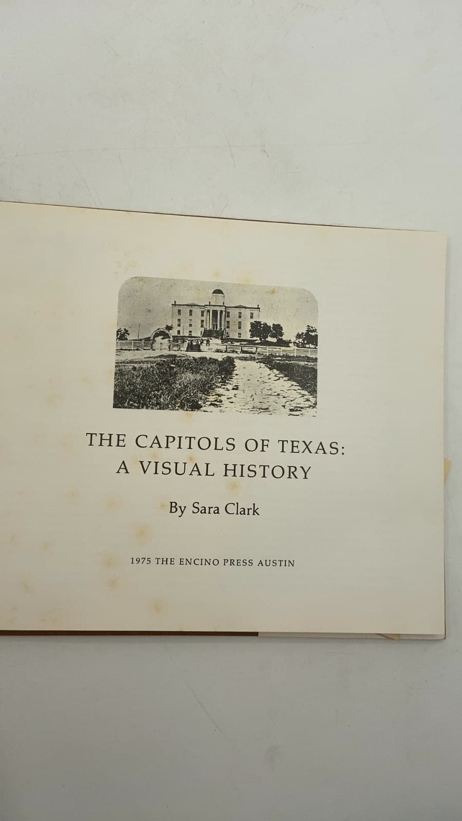 THE Capitols OF Texas: A Visual History by Sara Clark - title page