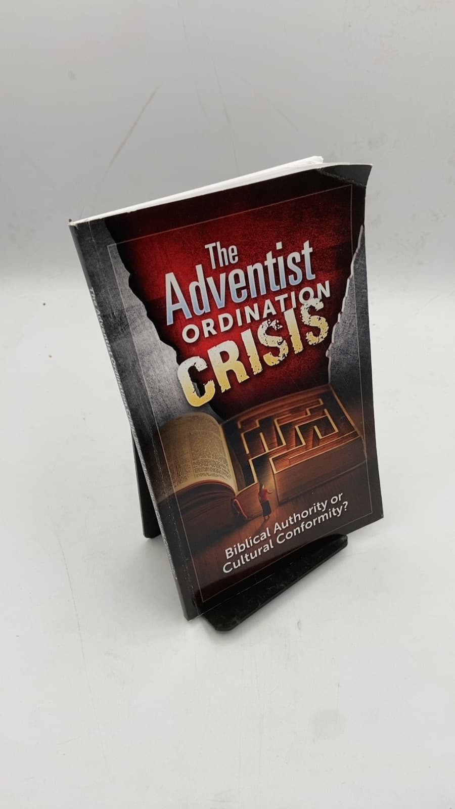 The Adventist Ordination Crisis: Biblical Authority or Cultural Conformity? - front cover