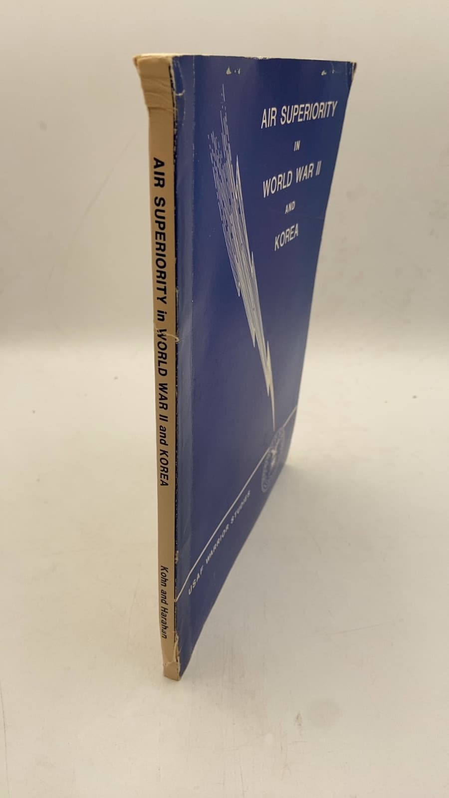 AIR Superiority in World WAR II and Korea by Richard H. Kohn and Joseph P. Harahan - front cover