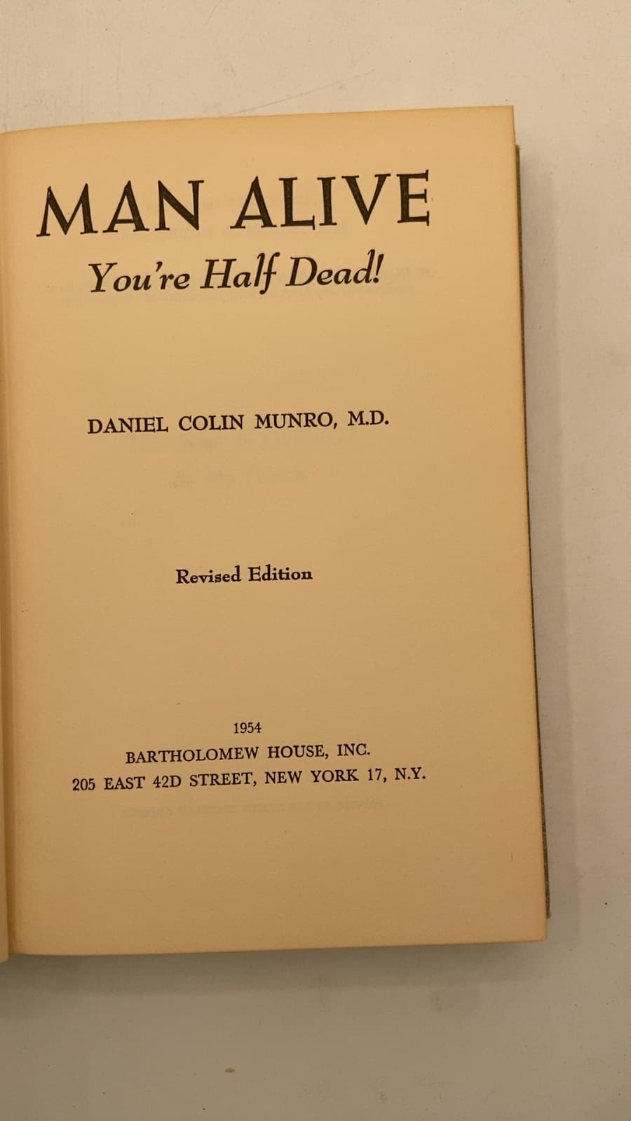 Man Alive You're Half Dead! by Daniel Colin Munro, M.D. - title page