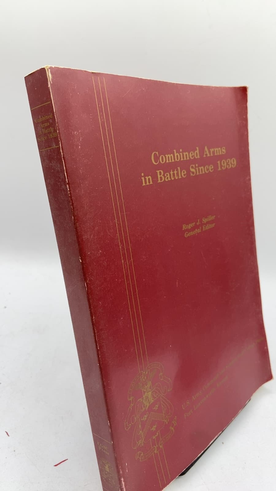 Combined Arms in Battle Since 1939 by Roger J. Spiller - front cover