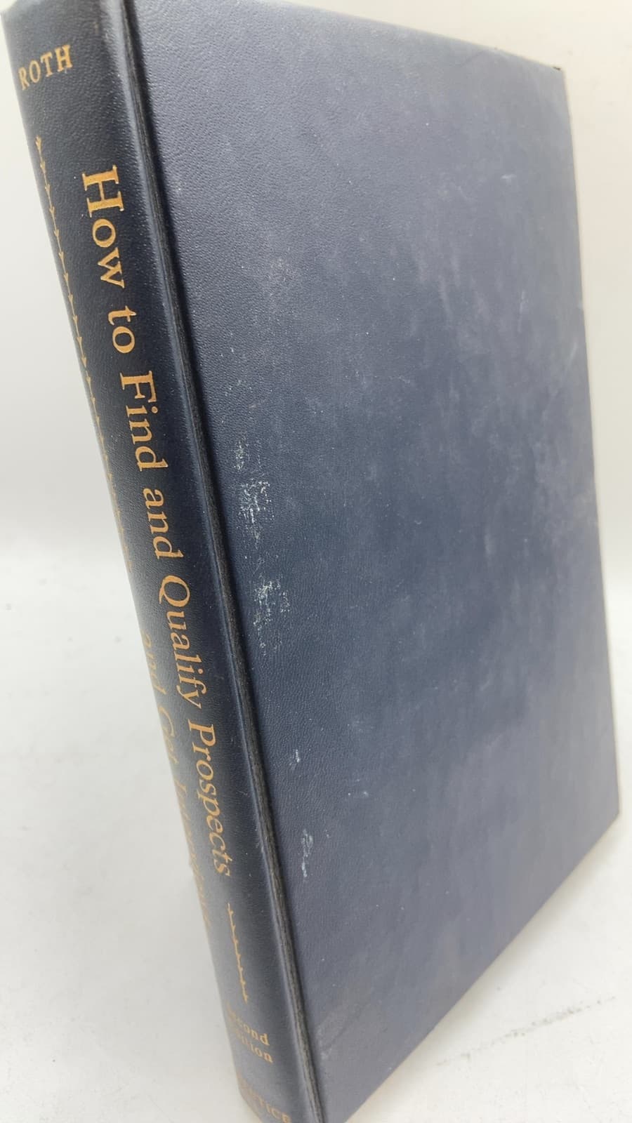 How to Find and Qualify Prospects and Get Interviews by Charles B. Roth - front cover