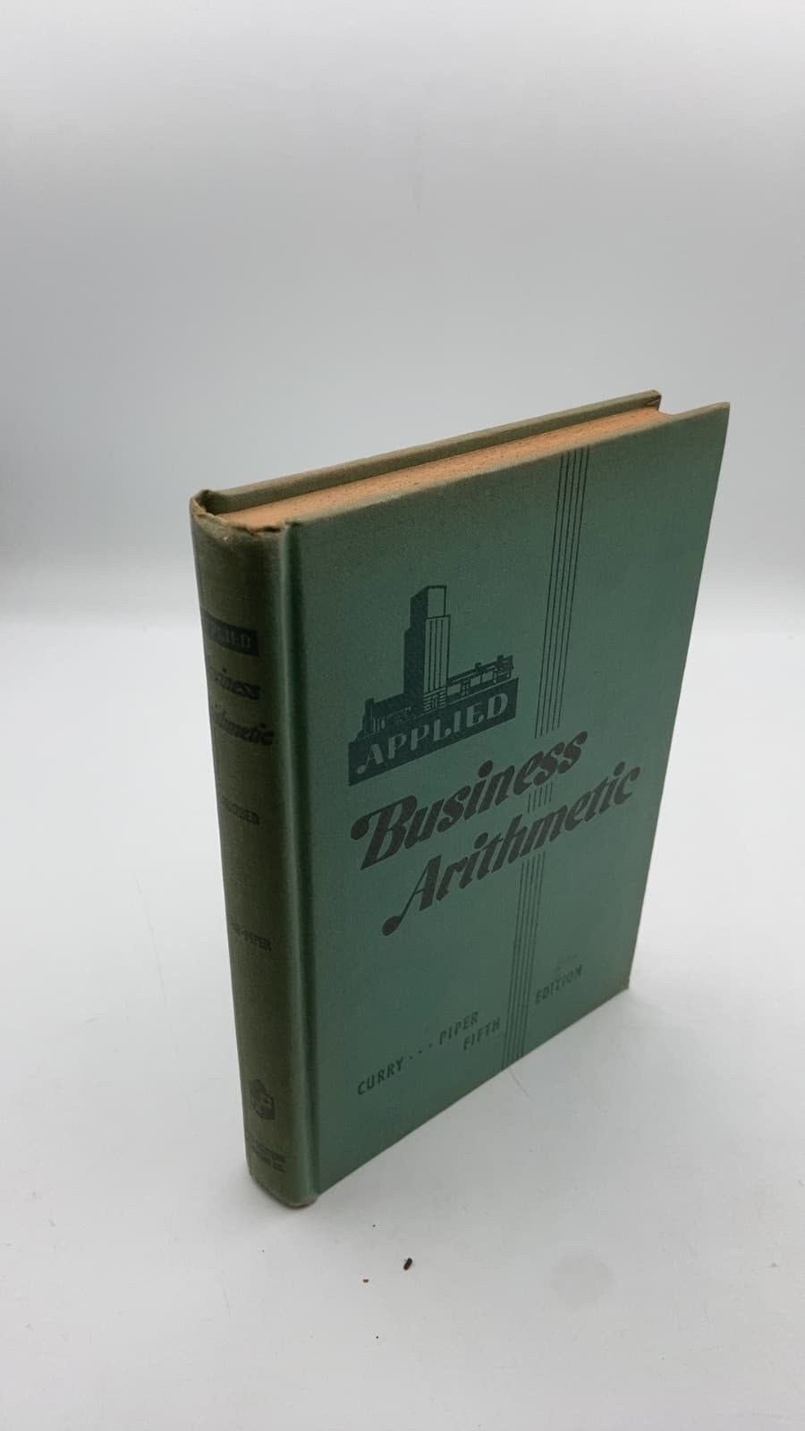 Applied Business Arithmetic: For Personal and Business Use (Fifth Edition) Abridged by Preston E. Curry and Edwin B. Piper - front cover
