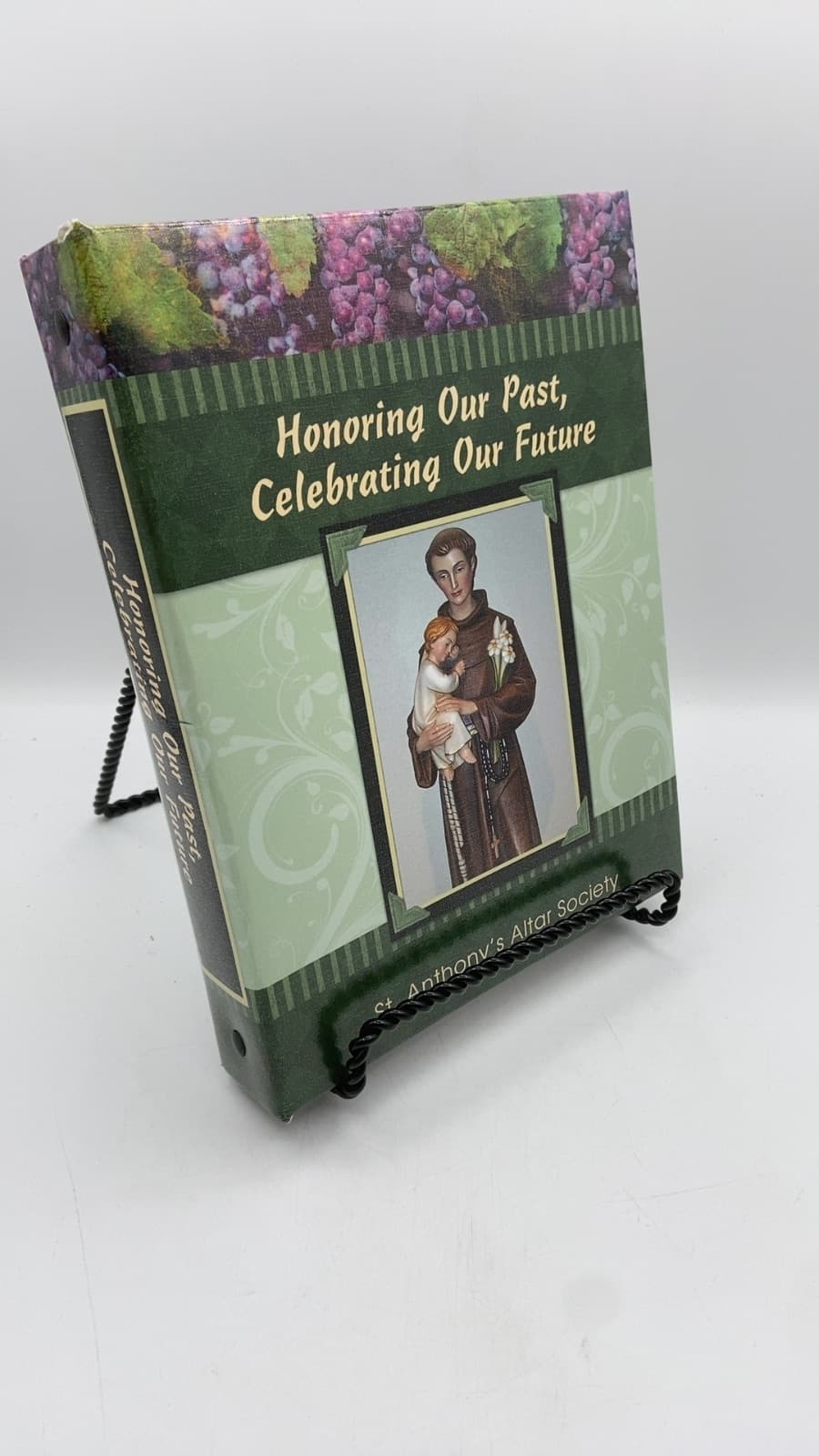 Honoring Our Past, Celebrating Our Future by St. Anthony’s Altar Society - front cover