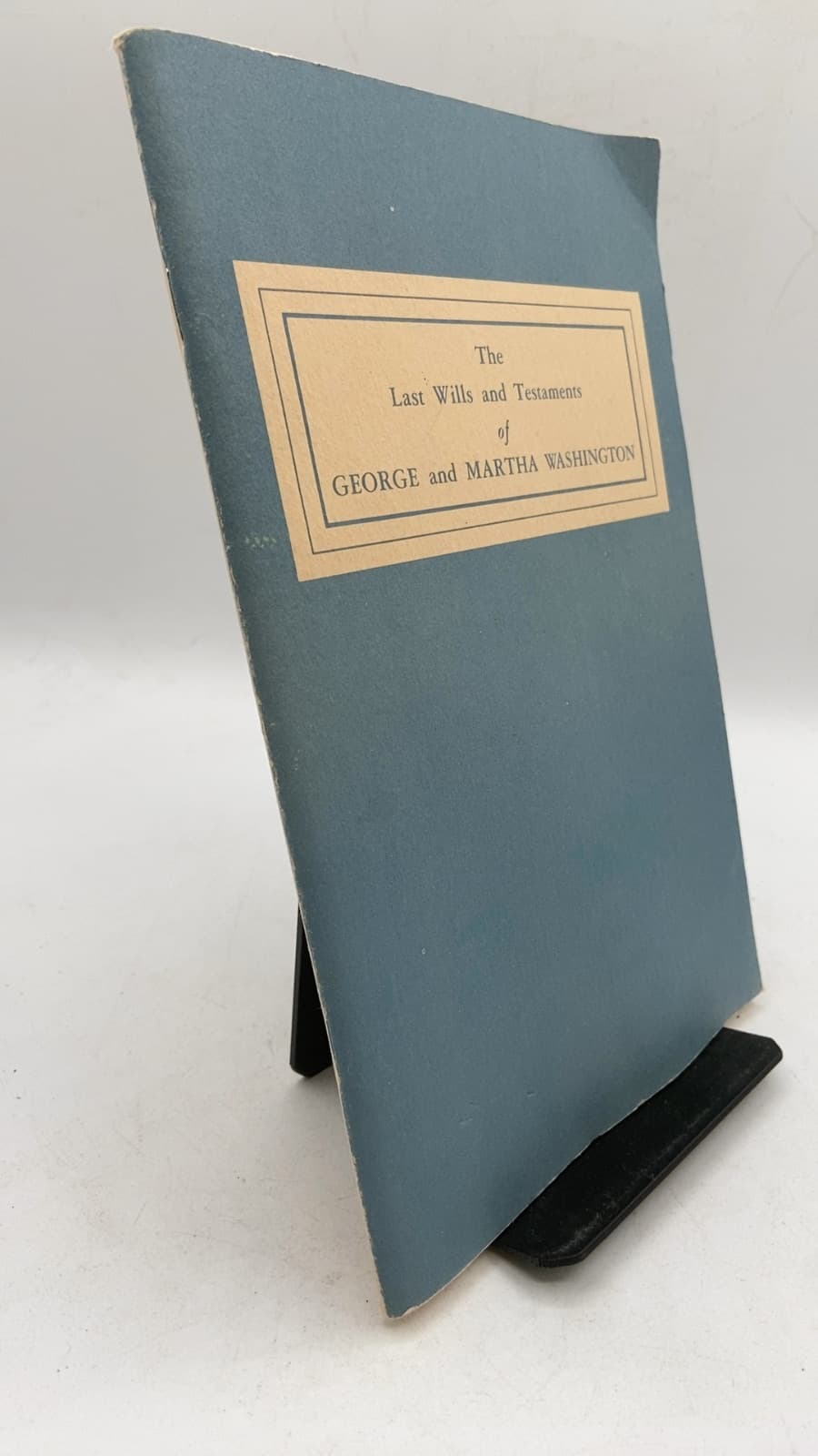 The Last Will and Testament of George Washington and Schedule of his Property to which is appended the Last Will and Testament of Martha Washington by Edited by Dr. John C. Fitzpatrick - front cover