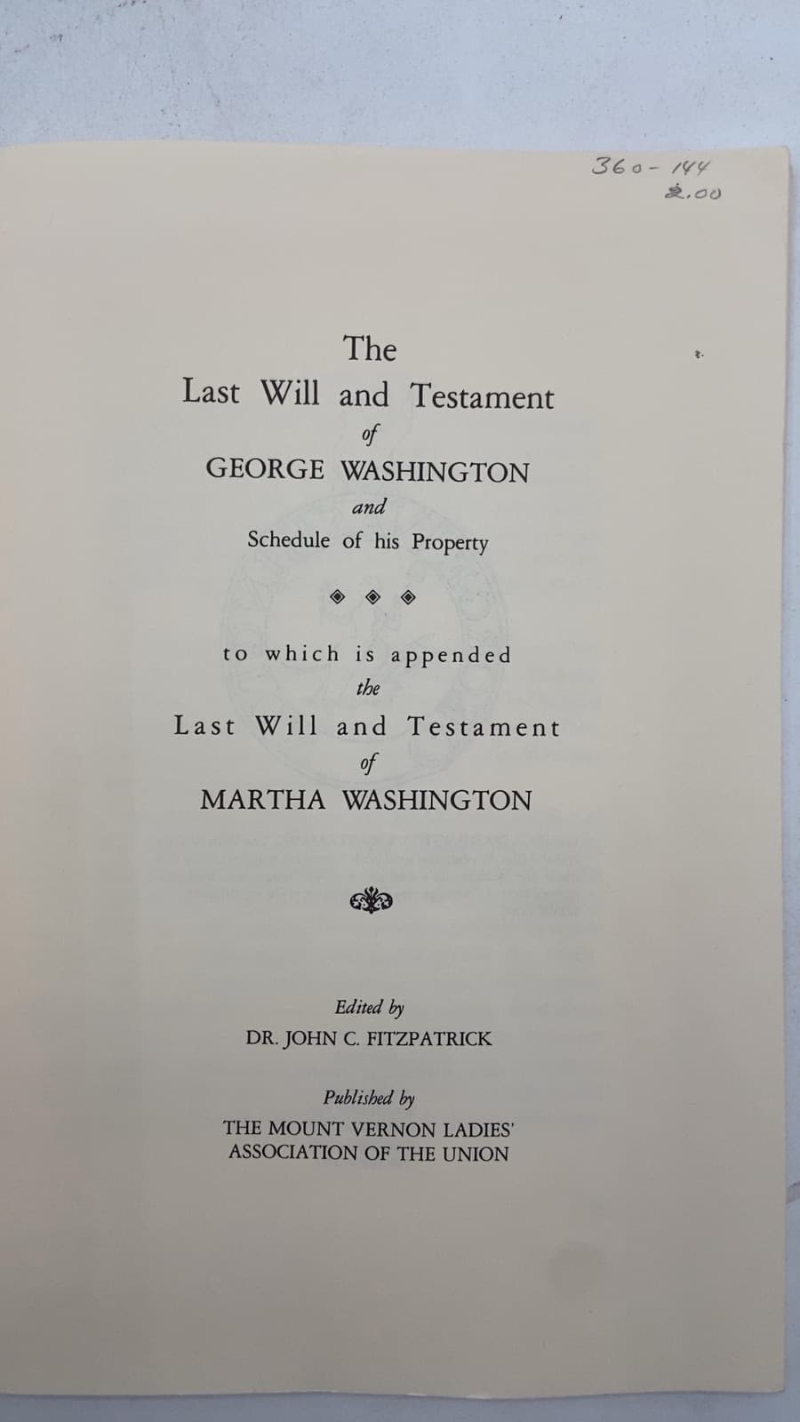 The Last Will and Testament of George Washington and Schedule of his Property to which is appended the Last Will and Testament of Martha Washington by Edited by Dr. John C. Fitzpatrick - title page