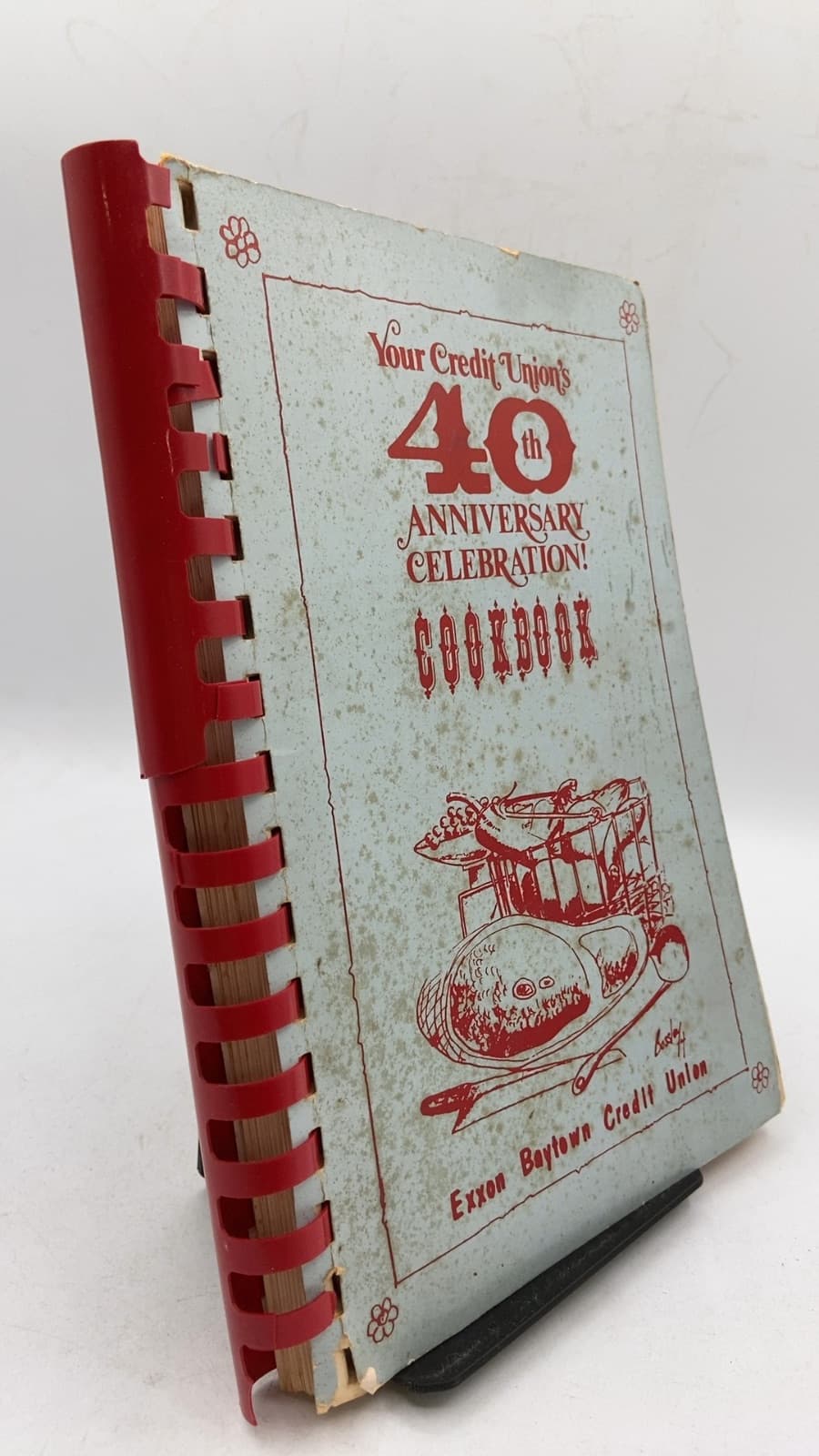 Your Credit Union's 40th Anniversary Celebration Cookbook by Recipes by Members of the Credit Union, Edited by Wanda Orton and Bobby Sutphin - front cover