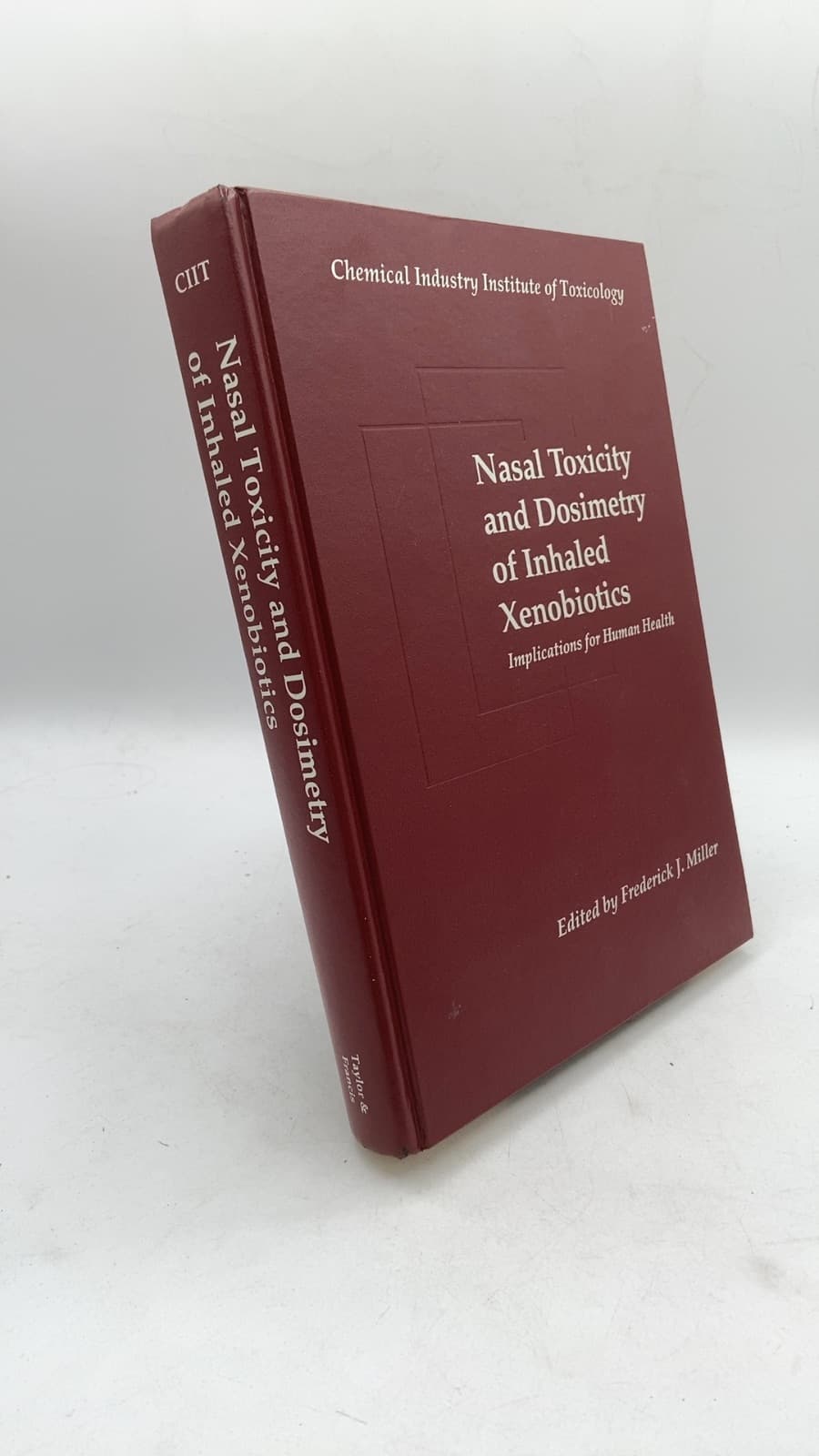 Nasal Toxicity and Dosimetry of Inhaled Xenobiotics: Implications for Human Health by Frederick J. Miller - front cover