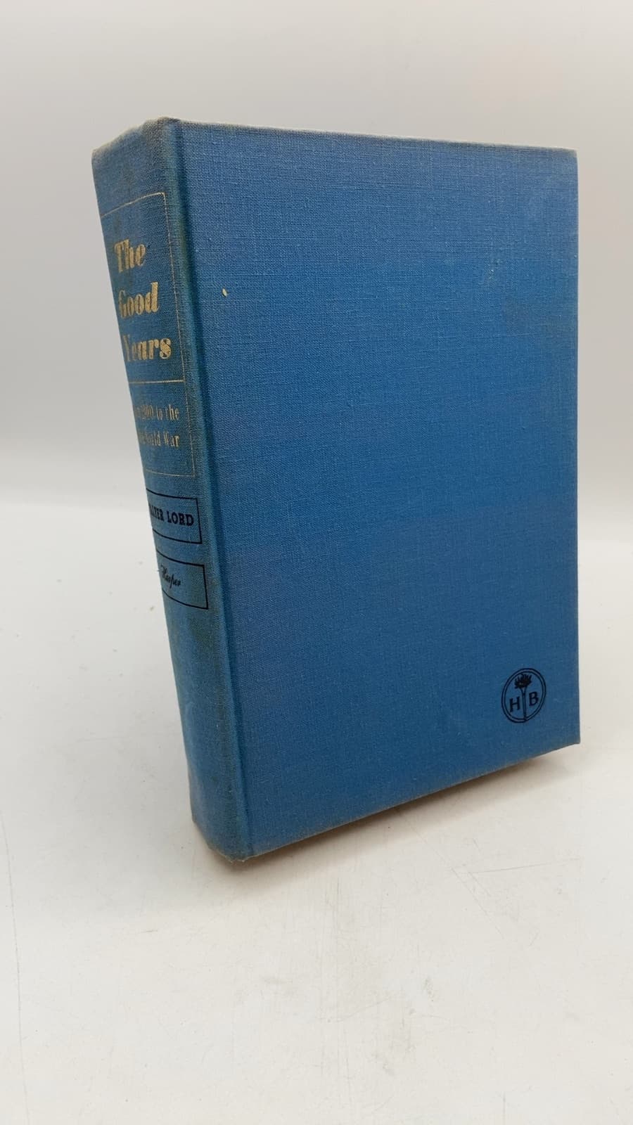 The Good Years: From 1900 to the First World War by Walter Lord - front cover