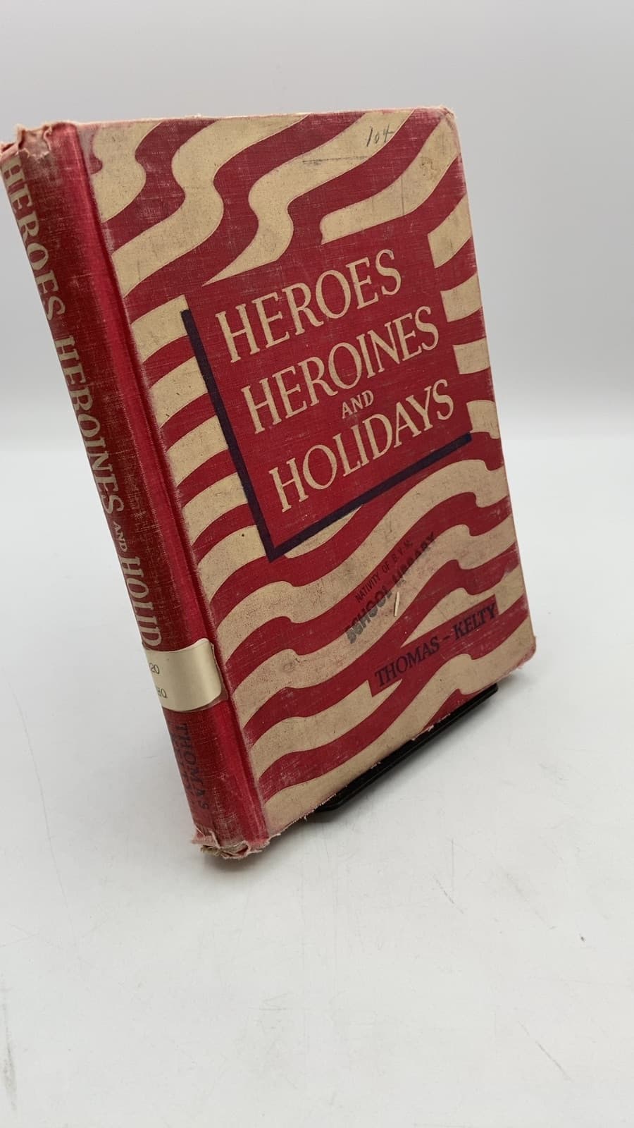 Heroes Heroines and Holidays by Eleanor Thomas and Mary G. Kelty - front cover