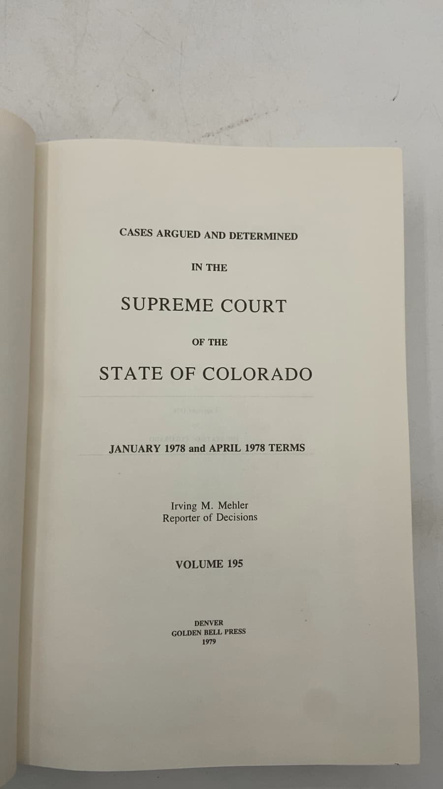Cases Argued and Determined in the Supreme Court of the State of Colorado by Irving M. Mehler - title page