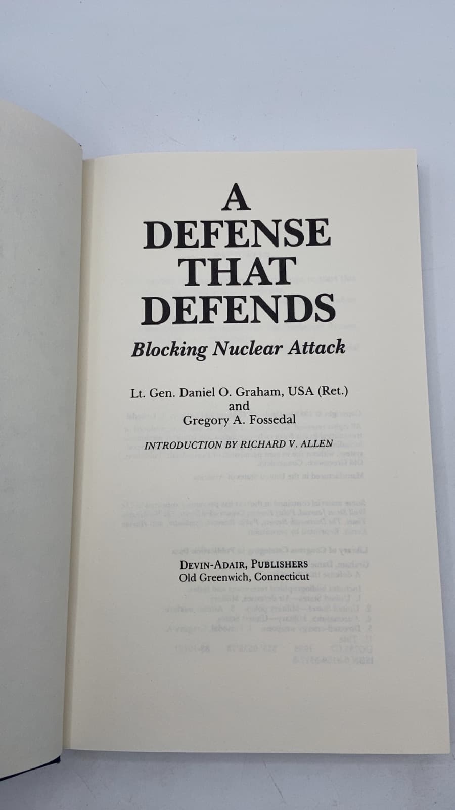 A Defense That Defends: Blocking Nuclear Attack by Lt. Gen. Daniel O. Graham, USA (Ret.) and Gregory A. Fossedal - title page
