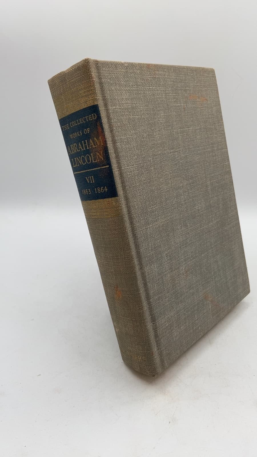 The Collected Works of Abraham Lincoln VII by Roy P. Basler, Editor (with Marion Dolores Pratt and Lloyd A. Dunlap, Assistant Editors) - front cover