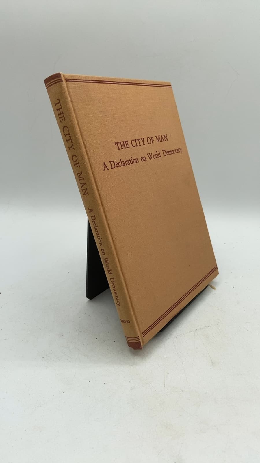 THE CITY OF MAN: A Declaration on World Democracy by Issued by Herbert Agar, Frank Aydelotte, G. A. Borgese, Hermann Broch, Van Wyck Brooks, Ada L. Comstock, William Yandell Elliott, Dorothy Canfield Fisher, Christian Gauss, Oscar Jászi, Alvin Johnson, Hans Kohn, Thomas Mann, Lewis Mumford, William Allan Neilson, Reinhold Niebuhr, Gaetano Salvemini - front cover