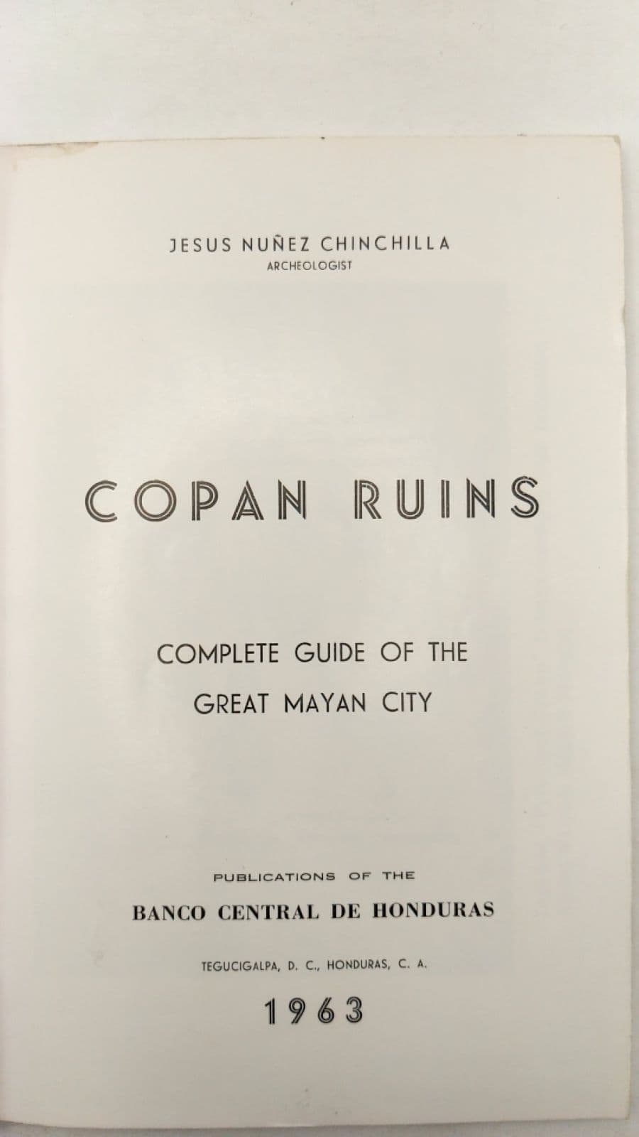 Copan Ruins Complete Guide OF THE Great Mayan City by Jesus Nuñez Chinchilla - title page