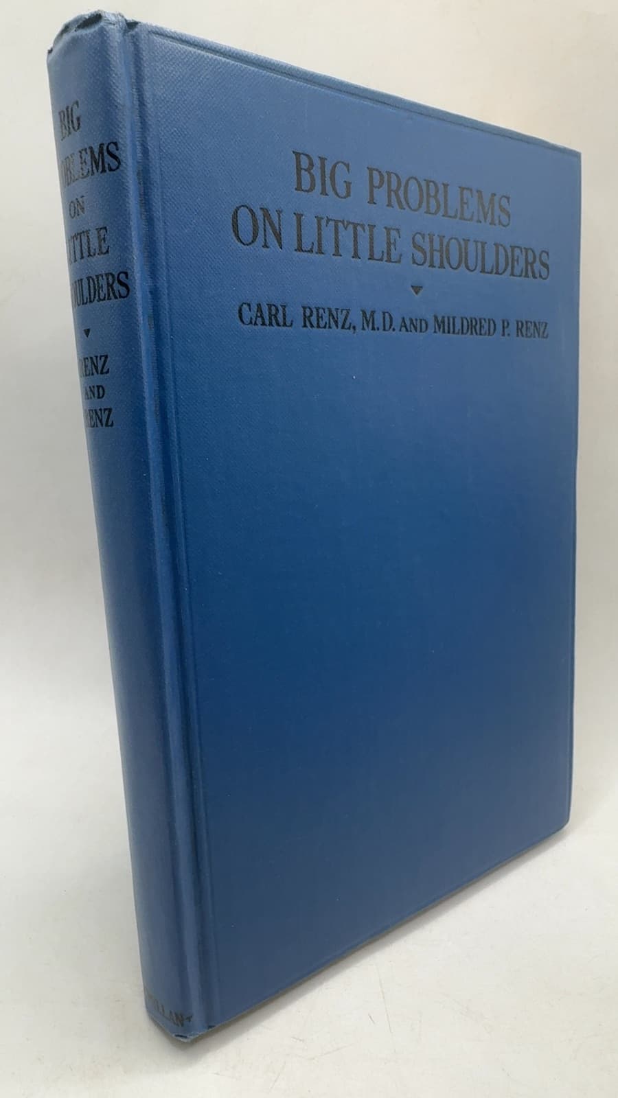 Big Problems On Little Shoulders by Carl Renz, M.D. and Mildred Paul Renz - front cover