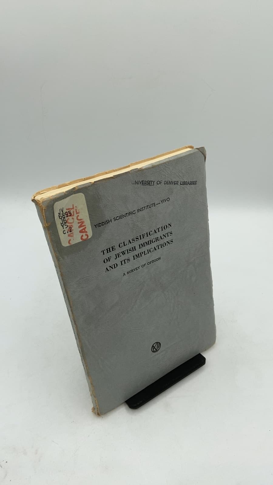 The Classification of Jewish Immigrants and Its Implications: A Survey of Opinion by Nathan Goldberg, Jacob Lestchinsky, and Max Weinreich - front cover